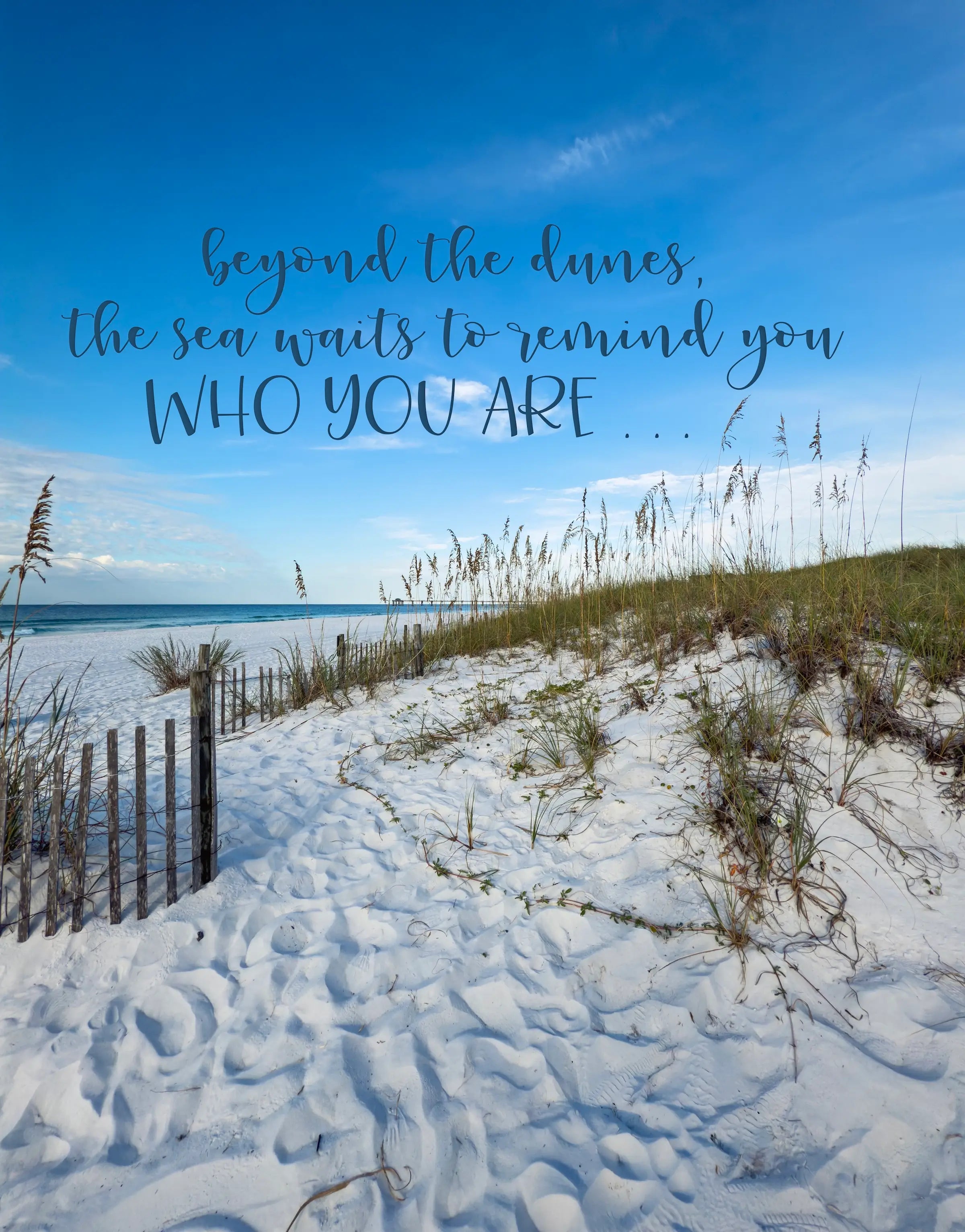 Sand dune glass print with quote "beyond the dunes, the sea waits to remind you Who you are"